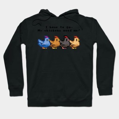 I Have To Go My Chickens Need Me Hoodie Official Stardew Valley Merch
