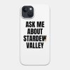 Ask Me About Stardew Valley Stardew Valley Fan Phone Case Official Stardew Valley Merch